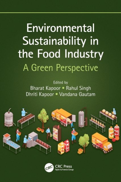Environmental Sustainability in the Food Industry : A Green Perspective, Paperback / softback Book