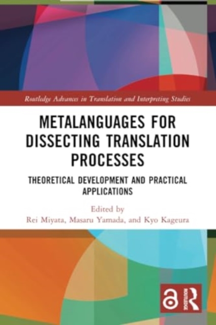 Metalanguages for Dissecting Translation Processes : Theoretical Development and Practical Applications, Paperback / softback Book