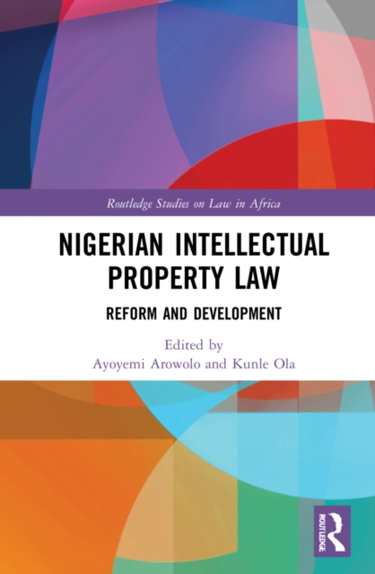 Nigerian Intellectual Property Law : Reform and Development, Hardback Book