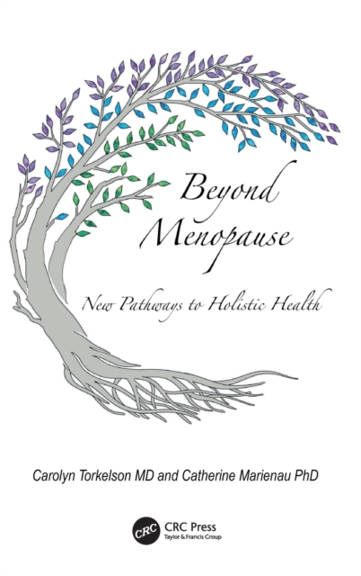 Beyond Menopause : New Pathways to Holistic Health, Hardback Book