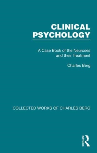Clinical Psychology : A Case Book of the Neuroses and their Treatment, Paperback / softback Book