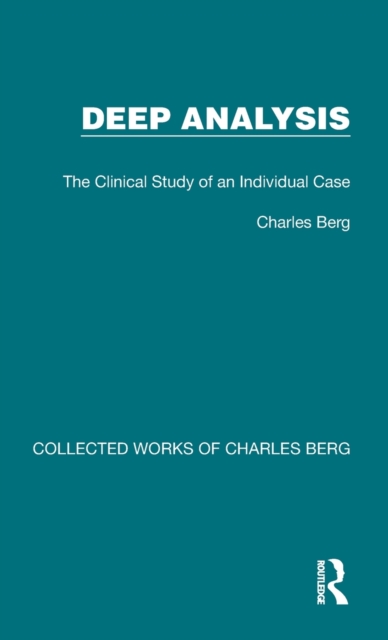 Deep Analysis : The Clinical Study of an Individual Case, Hardback Book