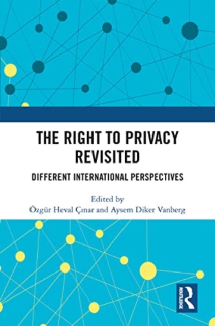 The Right to Privacy Revisited : Different International Perspectives, Paperback / softback Book
