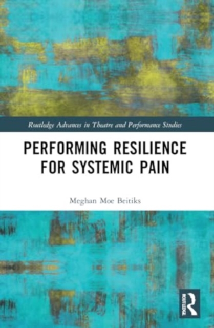 Performing Resilience for Systemic Pain, Paperback / softback Book