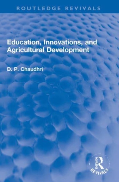 Education, Innovations, and Agricultural Development : A Study of North India (1961-72), Paperback / softback Book