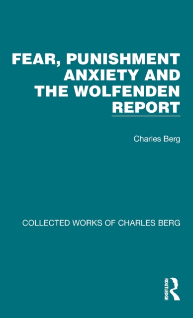 Fear, Punishment Anxiety and the Wolfenden Report, Hardback Book