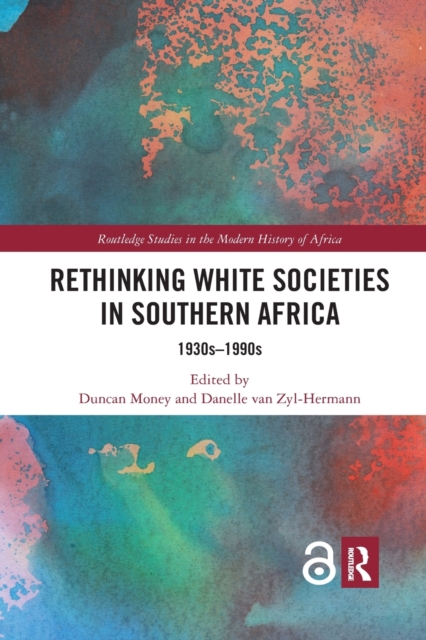 Rethinking White Societies in Southern Africa : 1930s–1990s, Paperback / softback Book