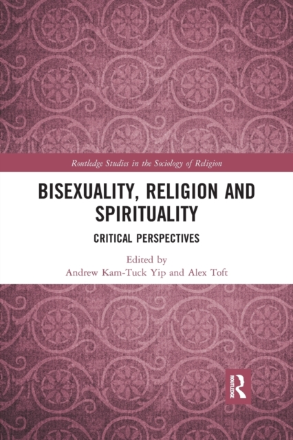 Bisexuality, Religion and Spirituality : Critical Perspectives, Paperback / softback Book