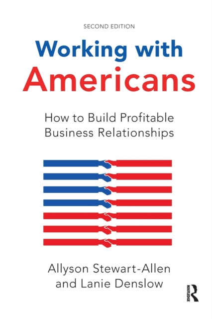 Working with Americans : How to Build Profitable Business Relationships, Paperback / softback Book