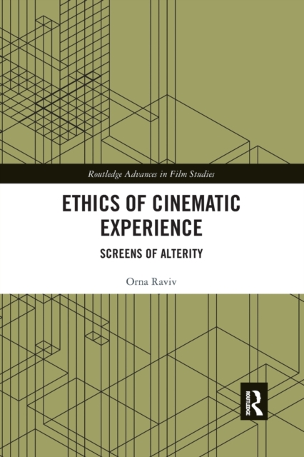 Ethics of Cinematic Experience : Screens of Alterity, Paperback / softback Book