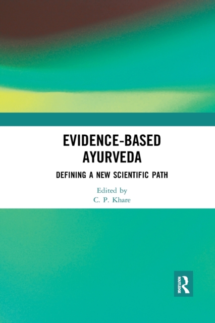 Evidence-based Ayurveda : Defining a New Scientific Path, Paperback / softback Book