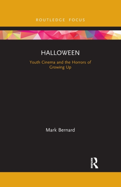 Halloween : Youth Cinema and the Horrors of Growing Up, Paperback / softback Book
