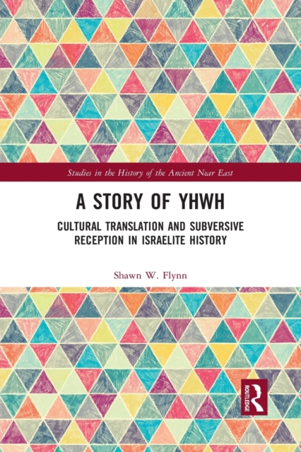 A Story of YHWH : Cultural Translation and Subversive Reception in Israelite History, Paperback / softback Book