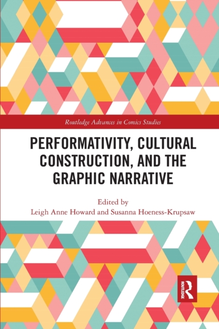 Performativity, Cultural Construction, and the Graphic Narrative, Paperback / softback Book