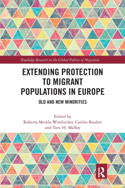 Extending Protection to Migrant Populations in Europe : Old and New Minorities, Paperback / softback Book