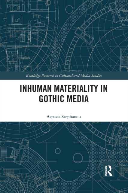 Inhuman Materiality in Gothic Media, Paperback / softback Book