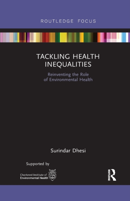 Tackling Health Inequalities : Reinventing the Role of Environmental Health, Paperback / softback Book