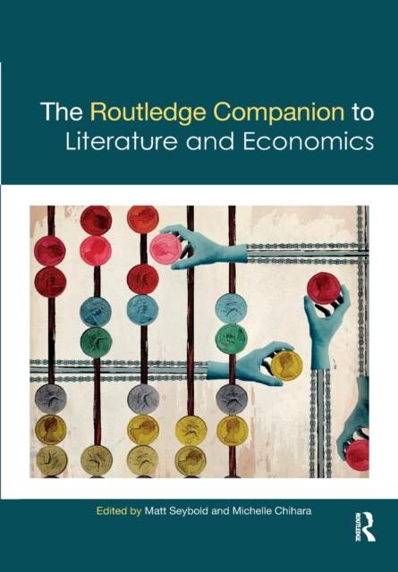 The Routledge Companion to Literature and Economics, Paperback / softback Book