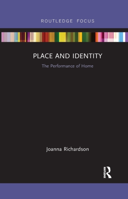 Place and Identity : The Performance of Home, Paperback / softback Book