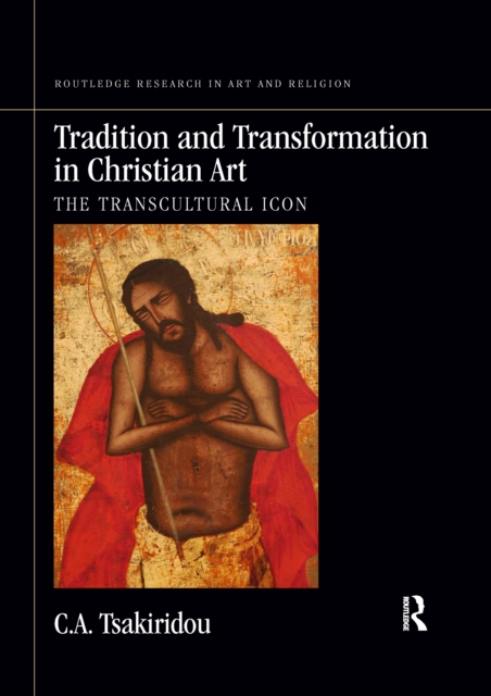 Tradition and Transformation in Christian Art : The Transcultural Icon, Paperback / softback Book