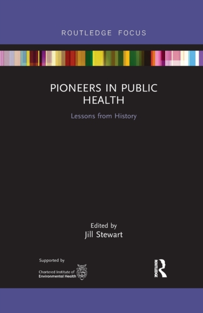 Pioneers in Public Health : Lessons from History, Paperback / softback Book