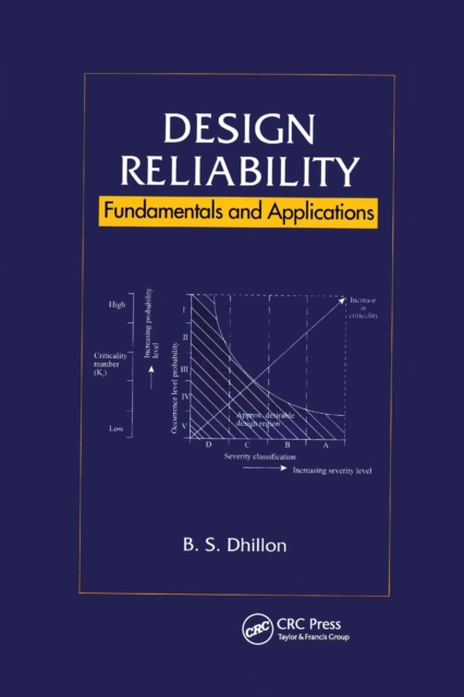 Design Reliability : Fundamentals and Applications, Paperback / softback Book