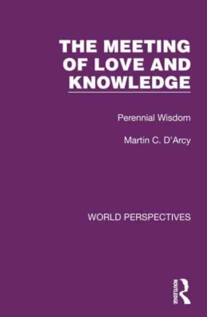 The Meeting of Love and Knowledge : Perennial Wisdom, Paperback / softback Book