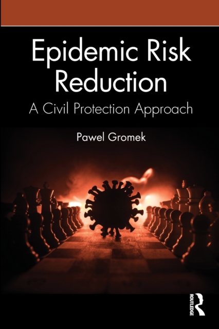 Epidemic Risk Reduction : A Civil Protection Approach, Paperback / softback Book