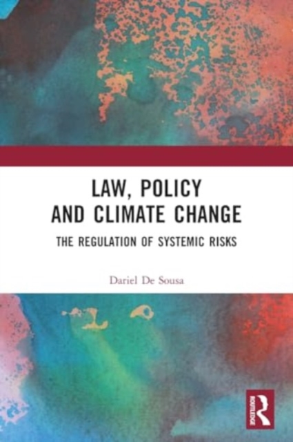 Law, Policy and Climate Change : The Regulation of Systemic Risks, Paperback / softback Book