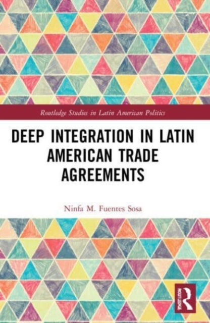 Deep Integration in Latin American Trade Agreements, Paperback / softback Book