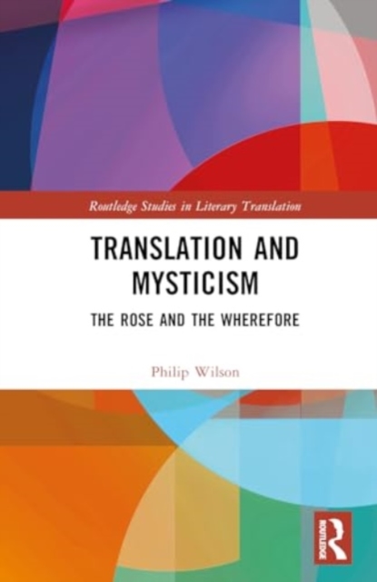 Translation and Mysticism : The Rose and the Wherefore, Hardback Book