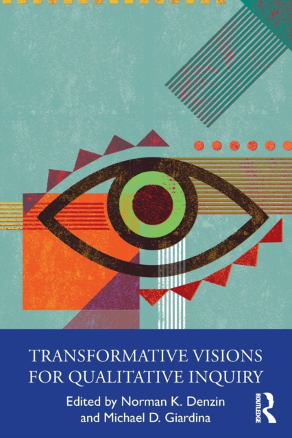 Transformative Visions for Qualitative Inquiry, Paperback / softback Book