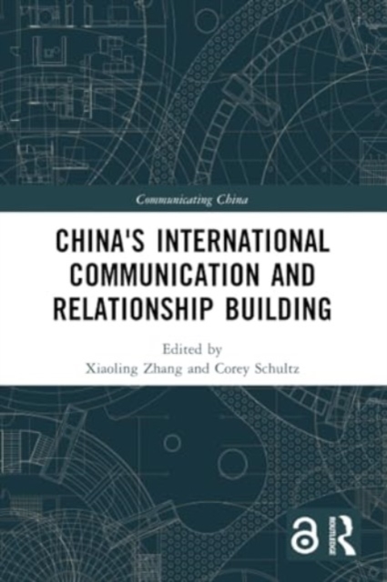 China's International Communication and Relationship Building, Paperback / softback Book