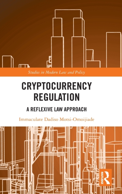 Cryptocurrency Regulation : A Reflexive Law Approach, Hardback Book