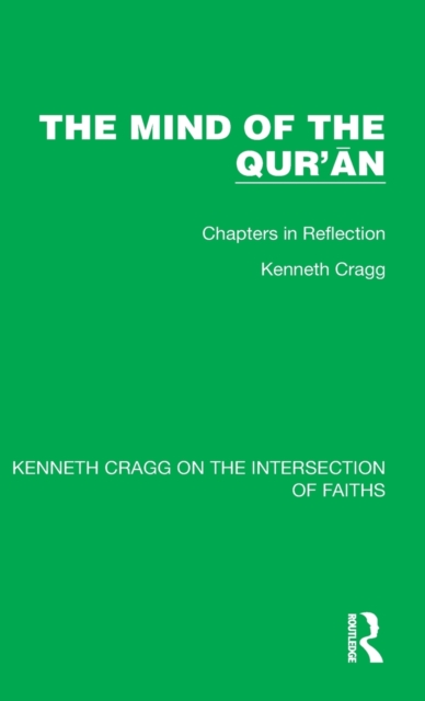 The Mind of the Qur’an : Chapters in Reflection, Hardback Book