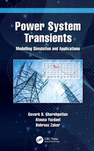Power System Transients : Modelling Simulation and Applications, Hardback Book