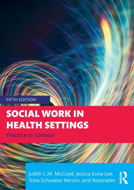 Social Work in Health Settings : Practice in Context, Paperback / softback Book