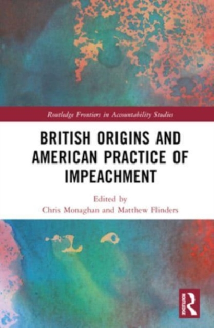 British Origins and American Practice of Impeachment, Hardback Book