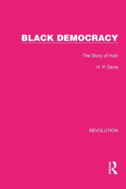 Black Democracy : The Story of Haiti, Paperback / softback Book