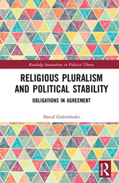 Religious Pluralism and Political Stability : Obligations in Agreement, Paperback / softback Book