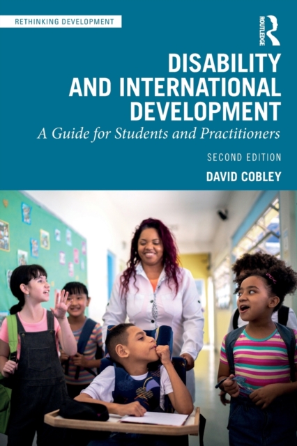 Disability and International Development : A Guide for Students and Practitioners, Paperback / softback Book