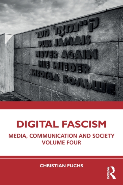 Digital Fascism : Media, Communication and Society Volume Four, Paperback / softback Book