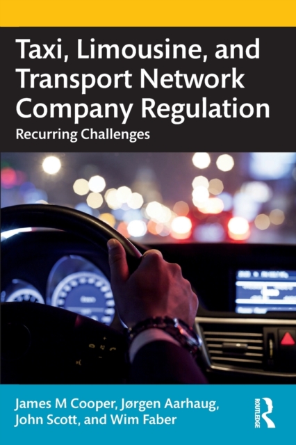 Taxi, Limousine, and Transport Network Company Regulation : Recurring Challenges, Paperback / softback Book