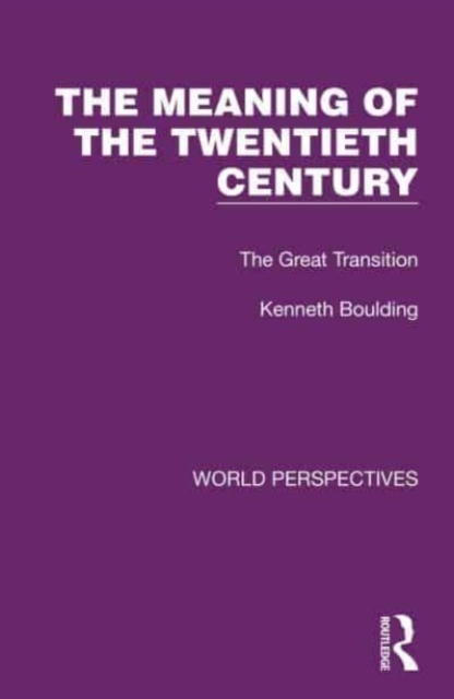 The Meaning of the Twentieth Century : The Great Transition, Paperback / softback Book
