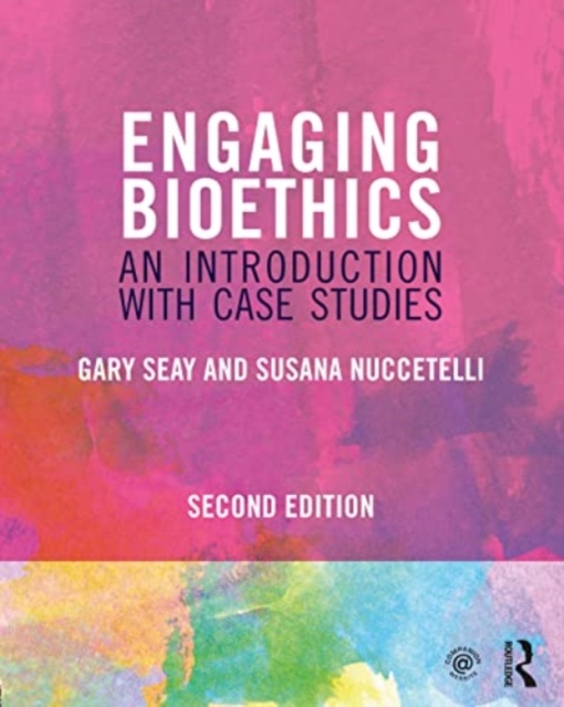 Engaging Bioethics : An Introduction With Case Studies, Paperback / softback Book