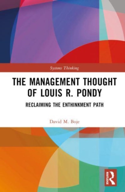 The Management Thought of Louis R. Pondy : Reclaiming the Enthinkment Path, Hardback Book