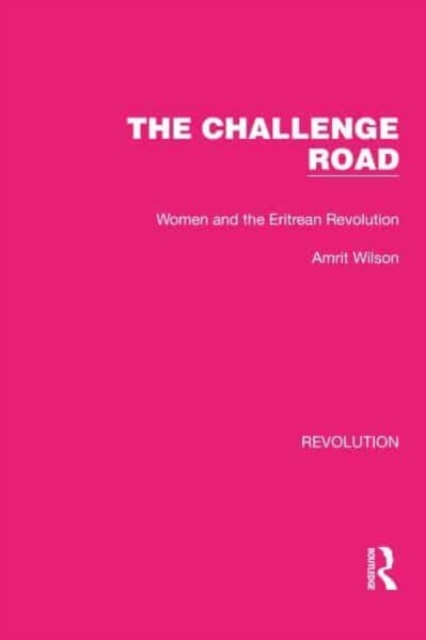 The Challenge Road : Women and the Eritrean Revolution, Paperback / softback Book