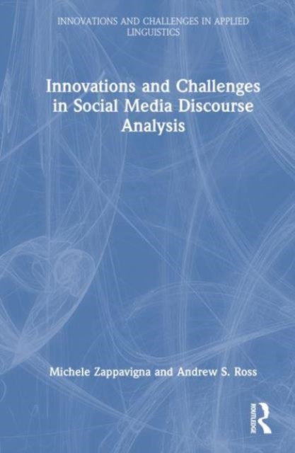 Innovations and Challenges in Social Media Discourse Analysis, Hardback Book