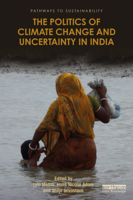 The Politics of Climate Change and Uncertainty in India, Paperback / softback Book