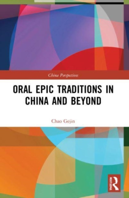 Oral Epic Traditions in China and Beyond, Paperback / softback Book